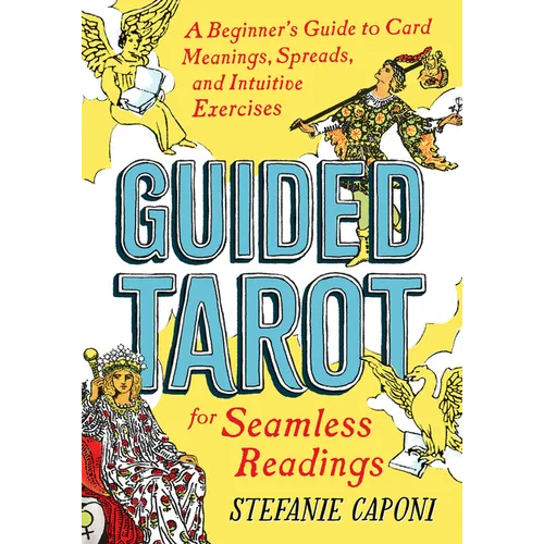 Guided Tarot: A Beginner's Guide to Card Meanings, Spreads, and Intuitive Exercises for Seamless Readings - Paperback | Books | Wiccan Center