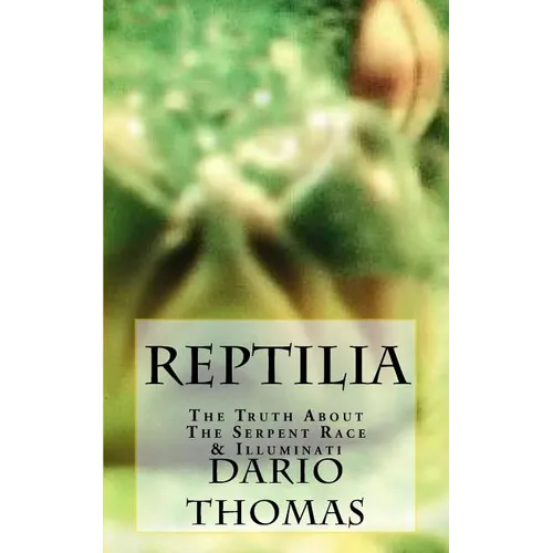 Reptilia: The Truth About The Serpent Race & Illuminati - Paperback | Books | Wiccan Center
