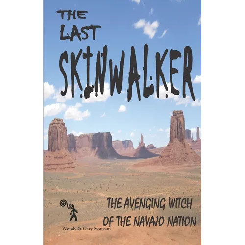 The Last Skinwalker: The Avenging Witch Of The Navajo Nation - Paperback | Books | Wiccan Center