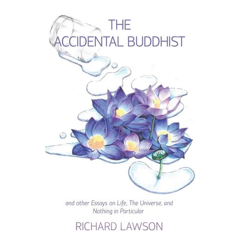 The Accidental Buddhist: And other Essays on Life, The Universe, and Nothing in Particular - Hardcover | Books | Wiccan Center