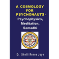 A Cosmology for Psychonauts: Psychophysics, Meditation, and Samadhi - Paperback | Books | Wiccan Center