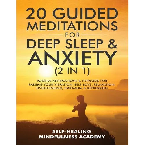 20 Guided Meditations For Deep Sleep & Anxiety (2 in 1): Positive Affirmations & Hypnosis For Raising Your Vibration, Self-Love, Relaxation, Overthink - Paperback | Books | Wiccan Center
