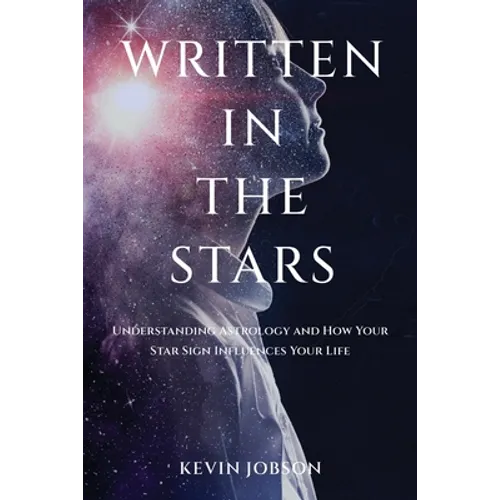 Written in the Stars: Understanding Astrology and How Your Star Sign Influences Your Life - Paperback | Books | Wiccan Center