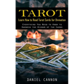 Tarot: Learn How to Read Tarot Cards for Divination (Everything You Need to Know to Harness the Wisdom of the Cards) - Paperback | Books | Wiccan Center