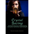 Crystal Gazing: The Psychic Phenomena of Distant Sensing, Clairvoyance, Psychometry, Crystal Gazing, Etc. - Paperback | Books | Wiccan Center
