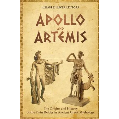 Apollo and Artemis: The Origins and History of the Twin Deities in Ancient Greek Mythology - Paperback | Books | Wiccan Center