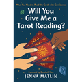 Will You Give Me a Tarot Reading?: What You Need to Read Tarot with Confidence - Paperback