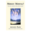 Merely Mortal?: Can You Survive Your Own Death? - Hardcover | Books | Wiccan Center
