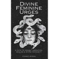 Divine Feminine Urges: A Path to Divine Femininity, Healing & Sexual Liberation - Paperback | Books | Wiccan Center