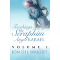 Teachings of the Seraphim Angel KARAEL: Volume 1 - Paperback | Books | Wiccan Center