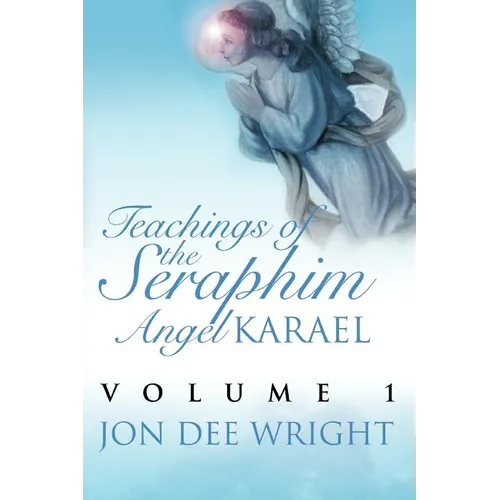 Teachings of the Seraphim Angel KARAEL: Volume 1 - Paperback | Books | Wiccan Center