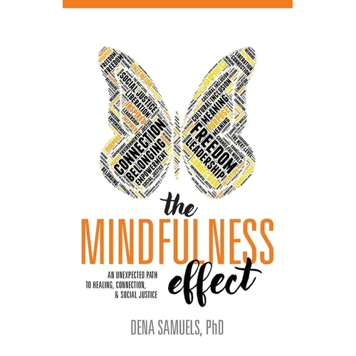 The Mindfulness Effect: An Unexpected Path to Healing, Connection and Social Justice - Paperback | Books | Wiccan Center