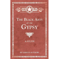 The Black Arts of the Gypsy - A Study - Paperback | Books | Wiccan Center