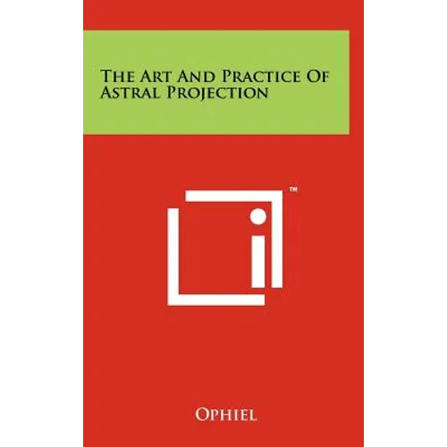 The Art And Practice Of Astral Projection - Hardcover | Books | Wiccan Center