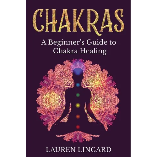 Chakras: A Beginner's Guide to Chakra Healing - Paperback | Books | Wiccan Center