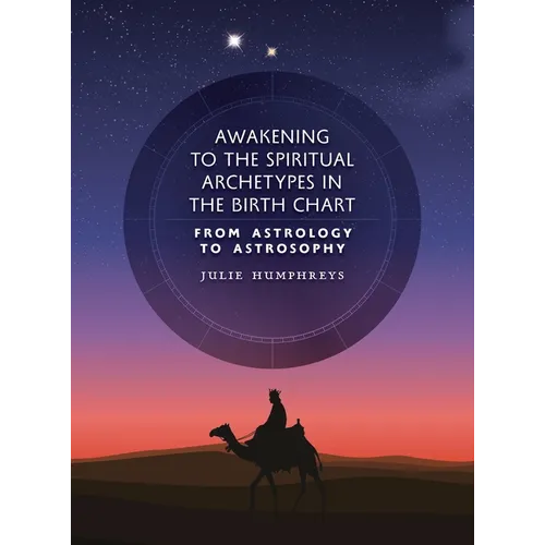 Awakening to the Spiritual Archetypes in the Birth Chart: From Astrology to Astrosophy - Hardcover | Books | Wiccan Center