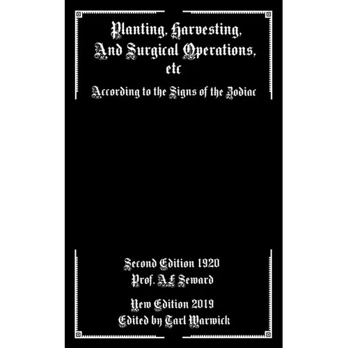 Planting, Harvesting, And Surgical Operations Etc: According to the Signs of the Zodiac - Paperback | Books | Wiccan Center