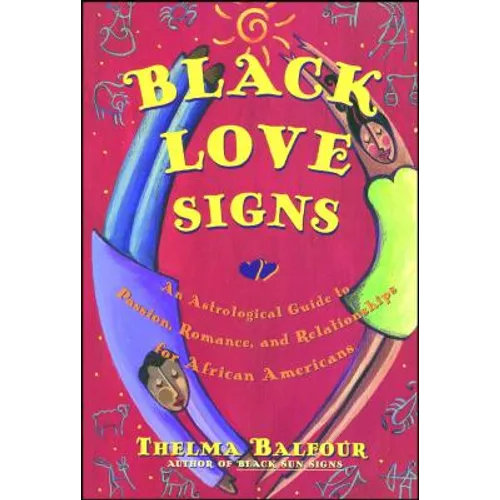Black Love Signs: An Astrological Guide to Passion, Romance, and Relationships for African Americans - Paperback | Books | Wiccan Center