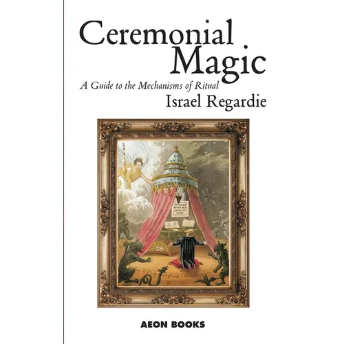 Ceremonial Magic: A Guide to the Mechanisms of Ritual - Paperback | Books | Wiccan Center