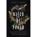 The Witch of Pungo: Grace Sherwood in Virginia History and Legend - Paperback | Books | Wiccan Center