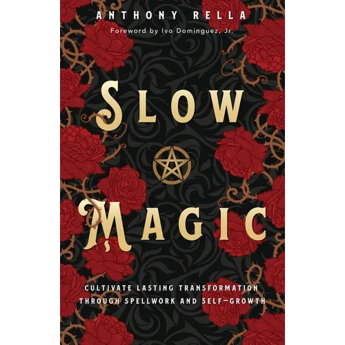 Slow Magic: Cultivate Lasting Transformation Through Spellwork and Self-Growth - Paperback | Books | Wiccan Center