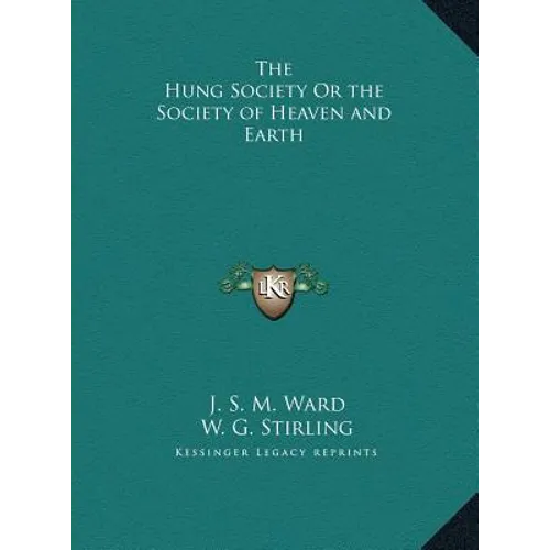 The Hung Society Or the Society of Heaven and Earth - Hardcover | Books | Wiccan Center