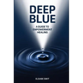 Deep Blue: A Guide to Empowerment Healing - Paperback | Books | Wiccan Center
