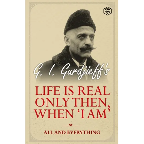 Life is Real Only Then, When 'I Am': All and Everything: All and Everything - Paperback | Books | Wiccan Center