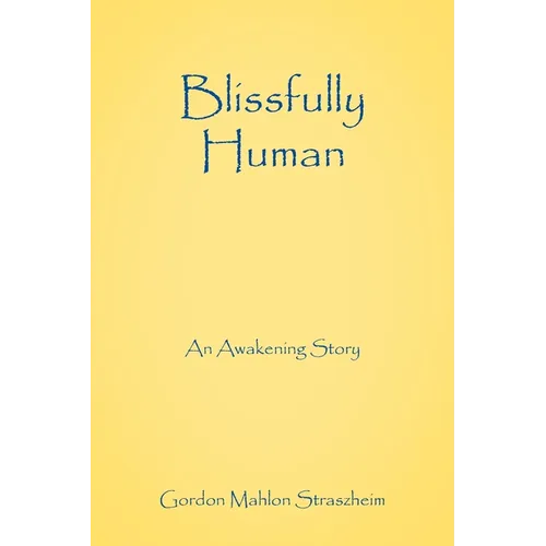 Blissfully Human: An Awakening Story - Paperback | Books | Wiccan Center