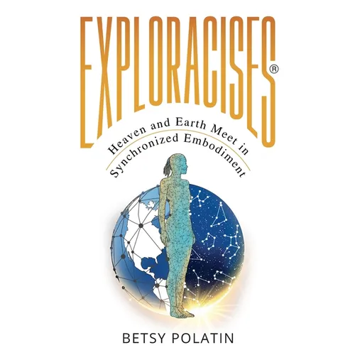 Exploracises: Heaven and Earth Meet in Synchronized Embodiment - Paperback | Books | Wiccan Center