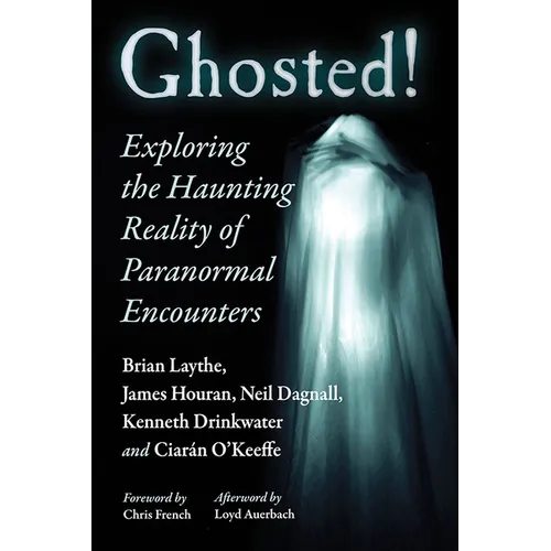 Ghosted!: Exploring the Haunting Reality of Paranormal Encounters - Paperback | Books | Wiccan Center