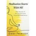 Meditation Starts With ME: The Secret of Sitting Still and Enjoying Meditation - Paperback | Books | Wiccan Center