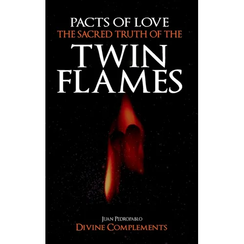 Pacts of Love: The Sacred Truth of The Twin Flames - Paperback | Books | Wiccan Center
