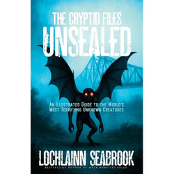 The Cryptid Files Unsealed: An Illustrated Guide to the World's Most Terrifying Unknown Creatures - Paperback | Books | Wiccan Center