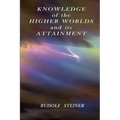 Knowledge of the Higher Worlds and its Attainment - Paperback | Books | Wiccan Center