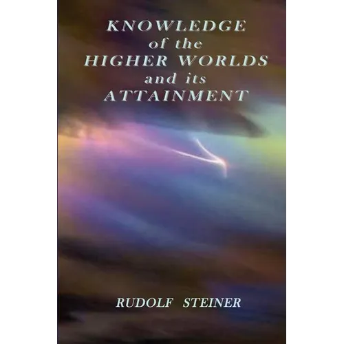 Knowledge of the Higher Worlds and its Attainment - Paperback | Books | Wiccan Center