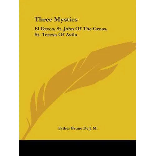 Three Mystics: El Greco, St. John Of The Cross, St. Teresa Of Avila - Paperback | Books | Wiccan Center