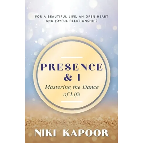 Presence & I: Mastering the Dance of Life - Paperback | Books | Wiccan Center