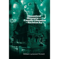 Haunted Houses and Family Ghosts of Kentucky - Hardcover | Books | Wiccan Center