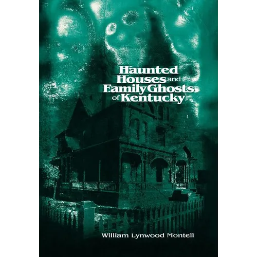 Haunted Houses and Family Ghosts of Kentucky - Hardcover | Books | Wiccan Center