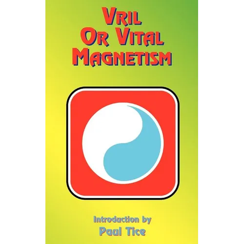 Vril or Vital Magnetism: Secret Doctrine of Ancient Atlantis, Egypt, Chaldea and Greece - Paperback | Books | Wiccan Center