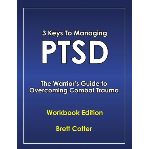 3 Keys to Managing PTSD: The Warrior's Guide to Overcoming Combat Trauma - Paperback | Books | Wiccan Center