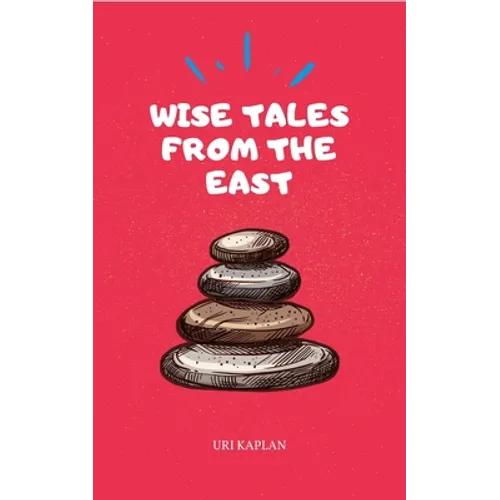 Wise Tales From the East: The Essential Collection - Hardcover | Books | Wiccan Center