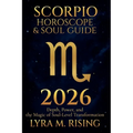 Scorpio Horoscope & Soul Guide for 2026: Depth, Power, and the Magic of Soul-Level Transformation - Paperback | Books | Wiccan Center