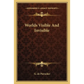 Worlds Visible And Invisible - Paperback