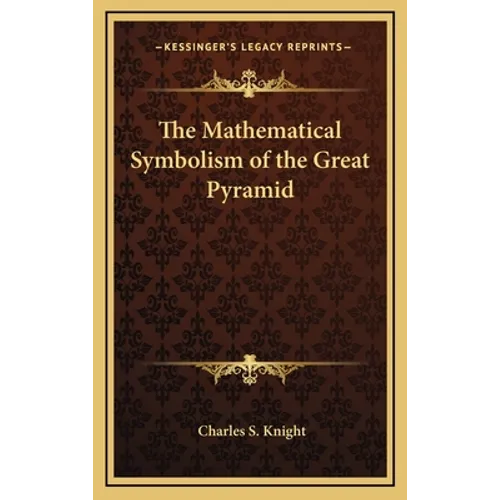 The Mathematical Symbolism of the Great Pyramid - Hardcover | Books | Wiccan Center