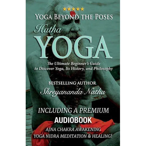 Yoga Beyond the Poses - Hatha Yoga: Including A Premium Audiobook: Yoga Nidra Meditation - Ajna Chakra Awakening And Healing: The Ultimate Beginner's - Paperback | Books | Wiccan Center
