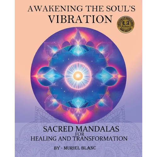 Awakening the Soul's Vibration: Sacred Mandalas for Healing & Transformation - Paperback | Books | Wiccan Center