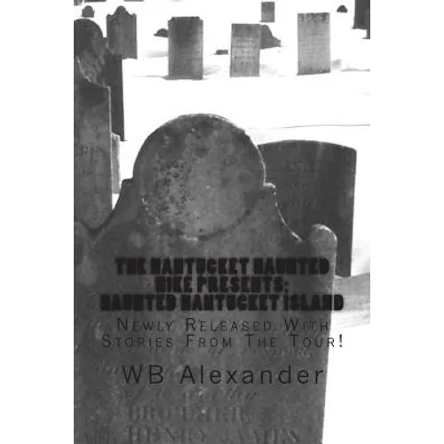 Haunted Nantucket Island: Newly Released With Stories From The Tour - Paperback | Books | Wiccan Center