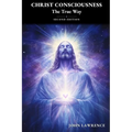 CHRIST CONSCIOUSNESS - The True Way: Breaking Free from Fear and Embracing the Power of Divine Love - Paperback | Books | Wiccan Center